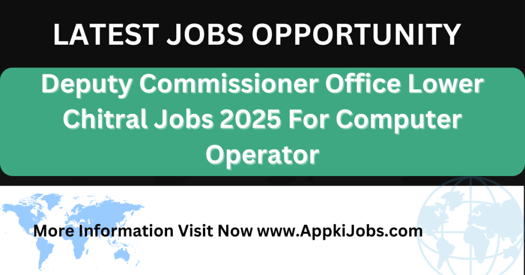 Deputy Commissioner Office Lower Chitral Jobs 2025 