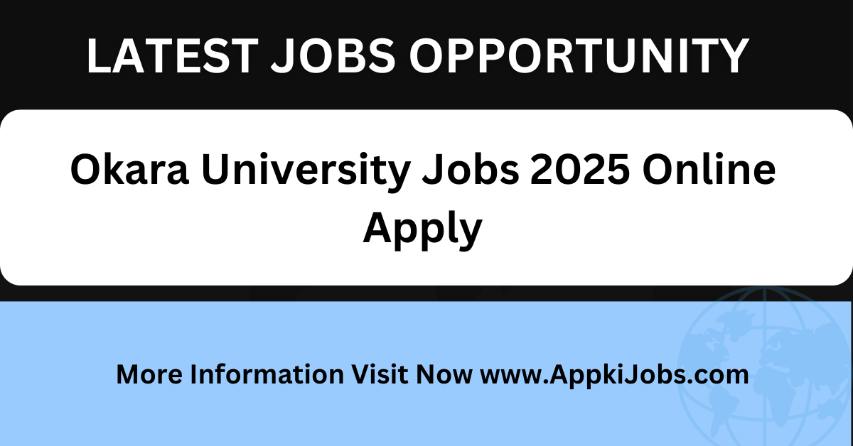 Okara University Jobs 2025 Online Apply