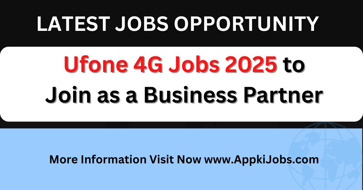 Ufone 4G Jobs 2025 to Join