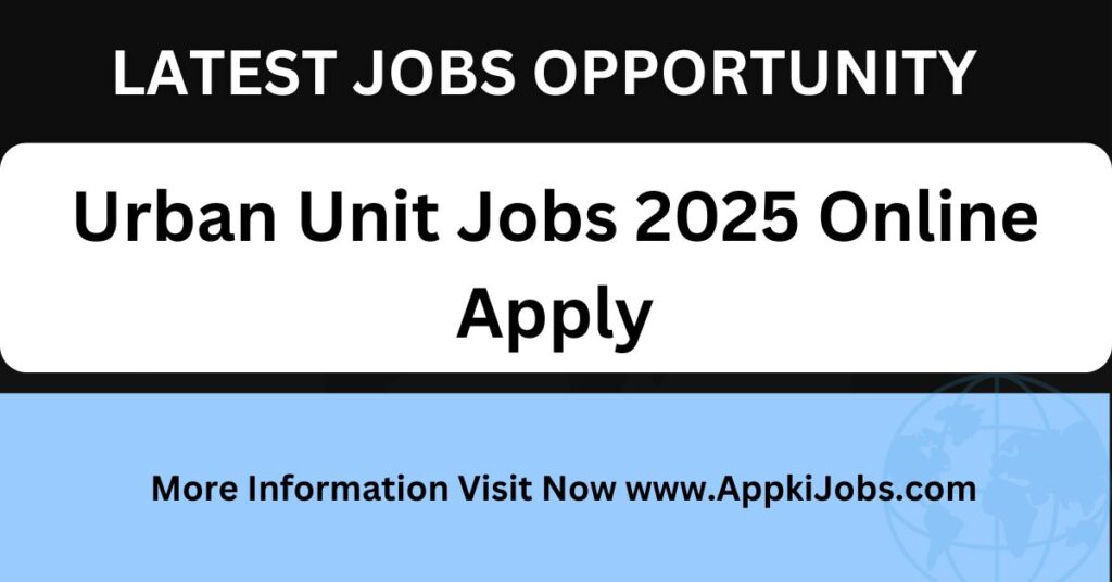 Urban Unit Jobs 2025 Online Apply