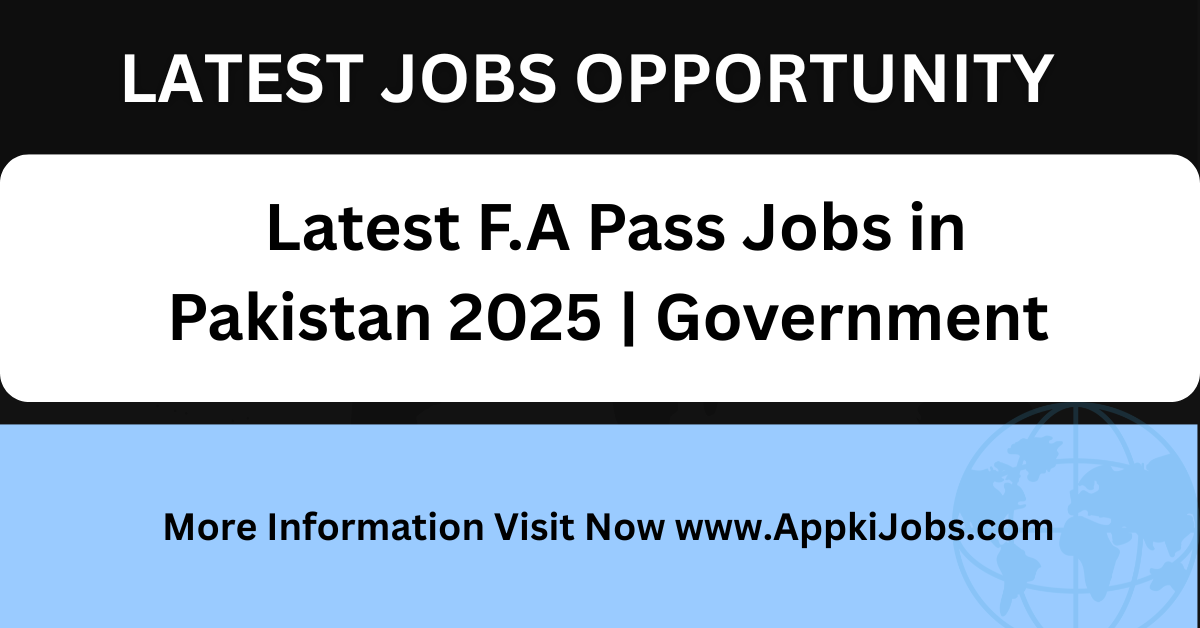 Latest F.A Pass Jobs in Pakistan 2025
