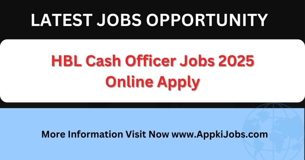 HBL Cash Officer Jobs 2025 Online Apply