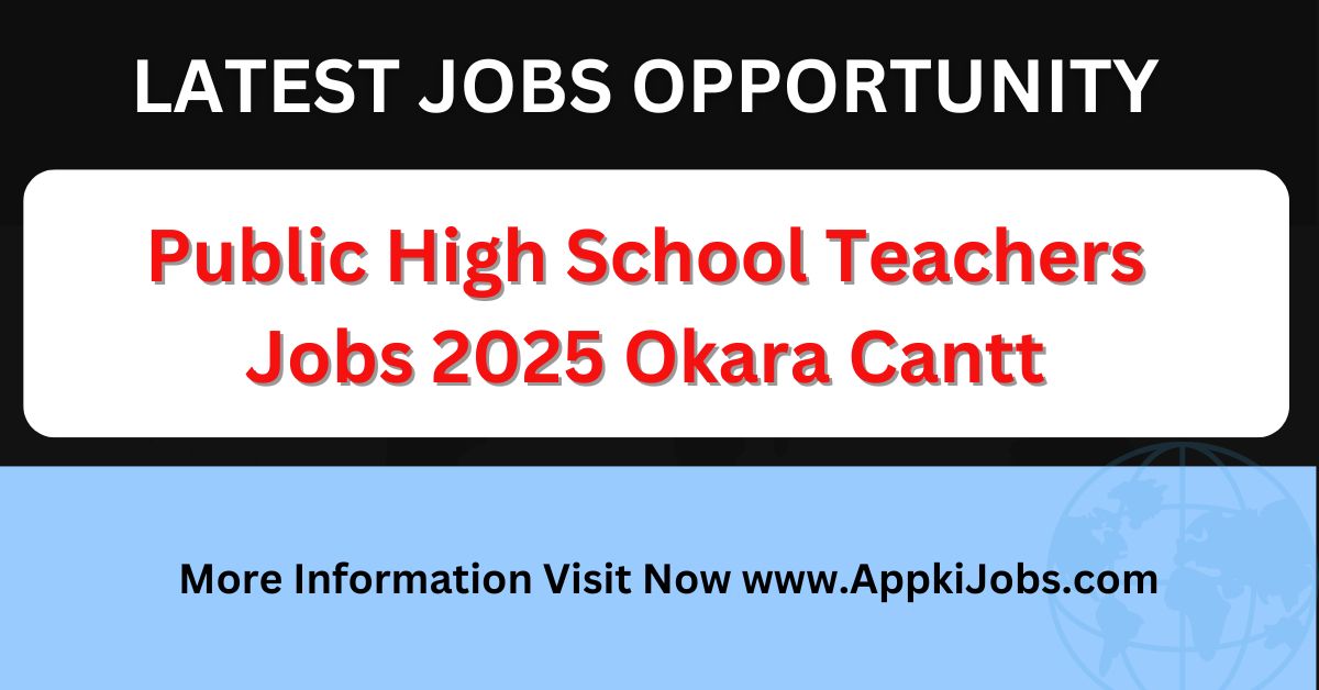 Public High School Teachers Jobs 2025 Okara Cantt