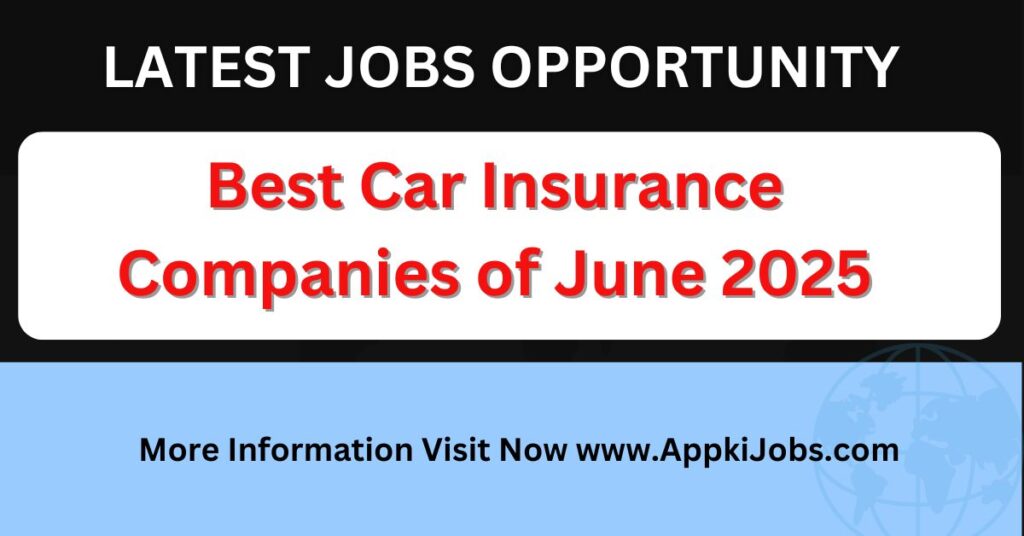Best Car Insurance Companies of June 2025