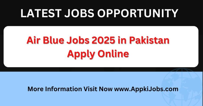 Air Blue Jobs 2025 in Pakistan Apply Online