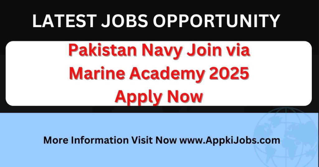 Pakistan Navy Join via Marine Academy 2025