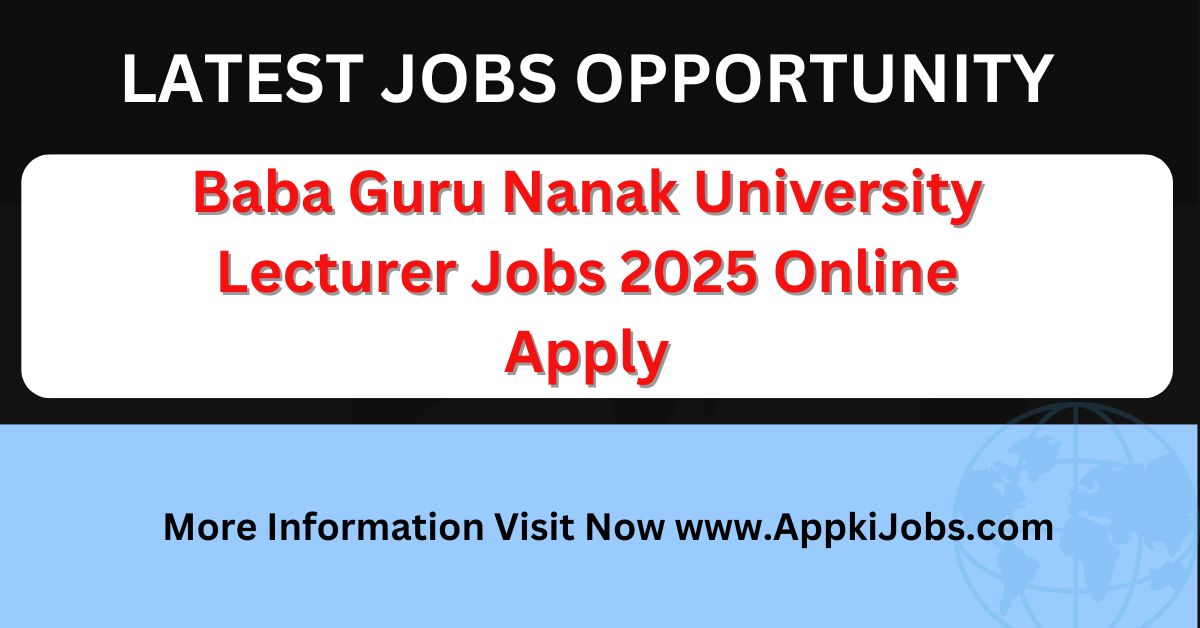 Baba Guru Nanak University Lecturer Jobs 2025