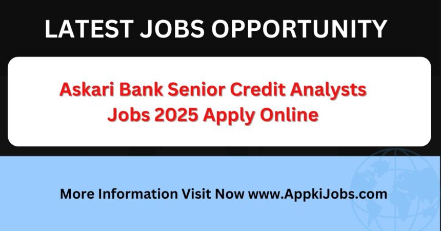 Askari Bank Senior Credit Analysts Jobs 2025