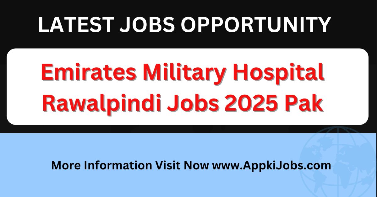 Emirates Military Hospital Rawalpindi Jobs 2025 Pak